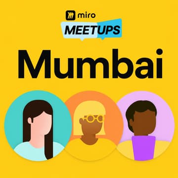 Cover Image for MIRO MEETUPS IN MUMBAI