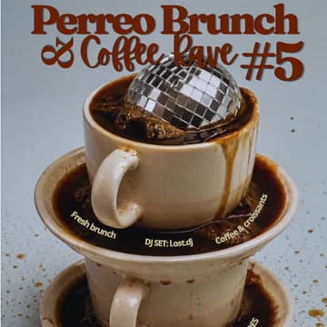 Cover Image for PERREO BRUNCH & COFFEE RAVE #5 | The A Society