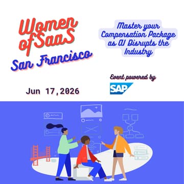 Cover Image for Women of SaaS San Francisco – Master Your Compensation Package as AI Disrupts the Industry