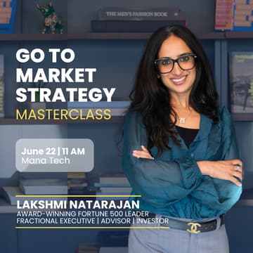 Cover Image for Go-To-Market Strategy Masterclass, with Lakshmi Natarajan