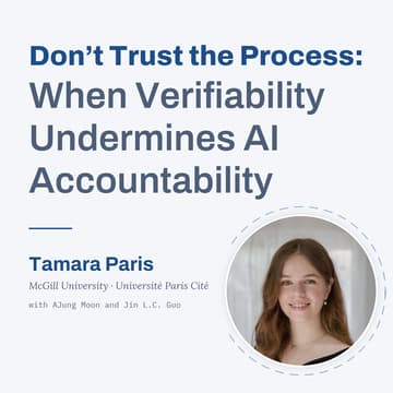 Cover Image for Tamara Paris presents Don't Trust the Process: When Verifiability Undermines AI Accountability