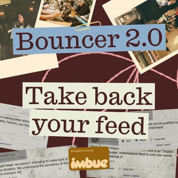 Cover Image for Bouncer 2.0: Take back your feed