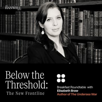 Cover Image for Below the Threshold: The New Frontline with Elisabeth Braw