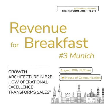 Cover Image for Revenue for Breakfast #3 Munich - Growth Architecture in B2B: How Operational Excellence Transforms Sales”