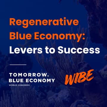 Cover Image for Regenerative Blue Economy: Levers to Success @TBEW26