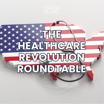 Cover Image for The Healthcare Revolution Roundtable (STATION DC MEMBERS ONLY)