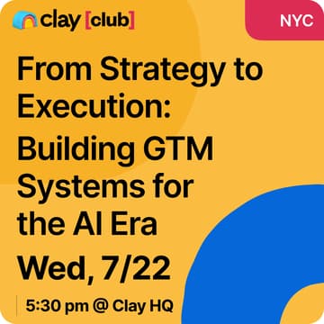 Cover Image for Clay in NY: From Strategy to Execution - Building GTM Systems for the AI Era