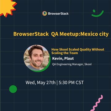 Cover Image for BrowserStack Meetup Mexico city: Scaling QA Without Scaling the Team