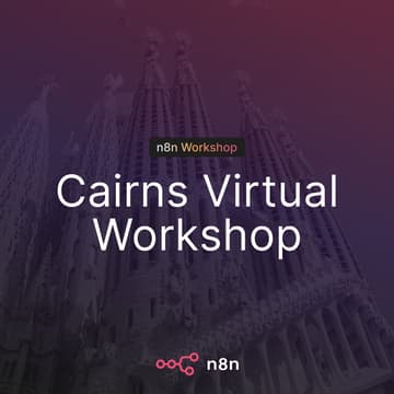 Cover Image for n8n Virtual Workshop Cairns: Behind the Scenes of AI and Automation