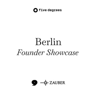 Cover Image for five degrees: Founder Showcase | Berlin