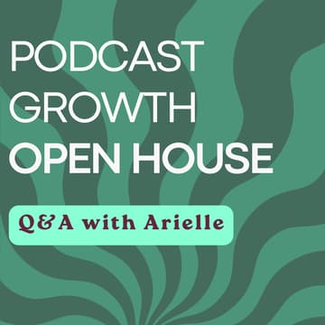 Cover Image for Podcast Growth Open House