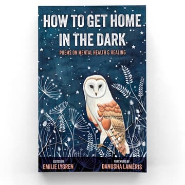 Cover Image for "How to Get Home in the Dark" Poetry Anthology Reading and Generative Workshop