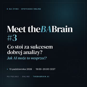 Cover Image for Meet theBABrain #3: Co stoi za sukcesem dobrej analizy? [PL]