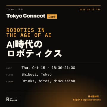 Cover Image for Tokyo Connect: Robotics in the age of AI｜AI時代のロボティクス