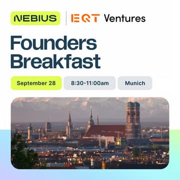Cover Image for Founders Breakfast Hosted by Nebius & EQT Ventures