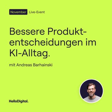 Cover Image for Live: Bessere Produktentscheidungen im KI-Alltag