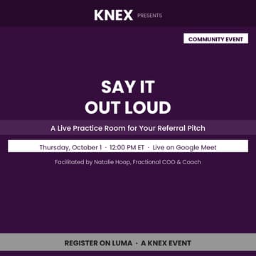 Cover Image for Say It Out Loud: A Live Practice Room for Your Referral Pitch