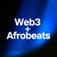 Avatar for Web3 + Afrobeats