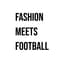 Avatar for FASHION MEETS FOOTBALL