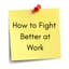 Avatar for How to Fight Better at Work