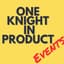 Avatar for One Knight in Product Events
