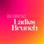 Avatar for Business Ladies Brunch