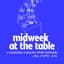 Avatar for Midweek at the Table