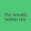 Avatar for The Wealth Within Her
