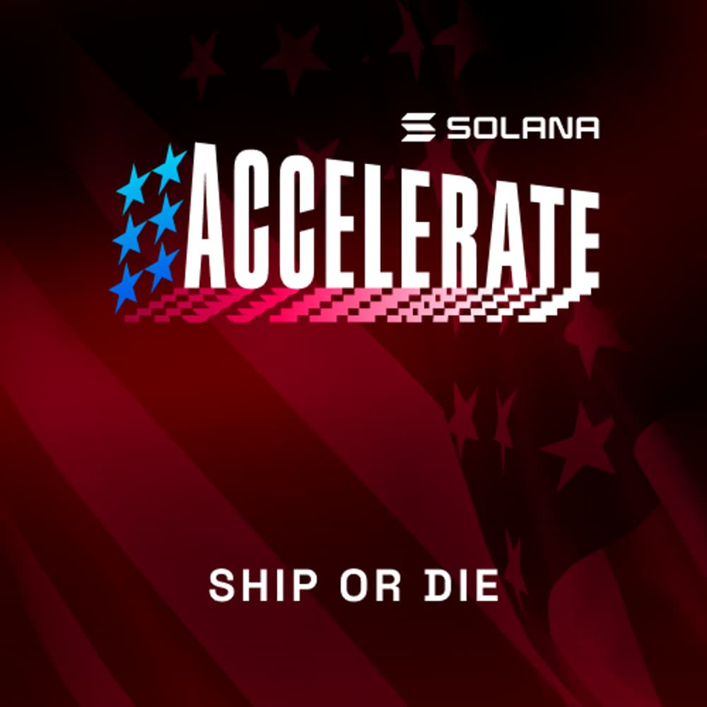 Solana Accelerate: Ship or Die · Luma