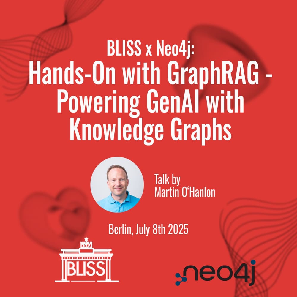 BLISS x Neo4j: Hands-On with GraphRAG - Powering GenAI with Knowledge Graphs