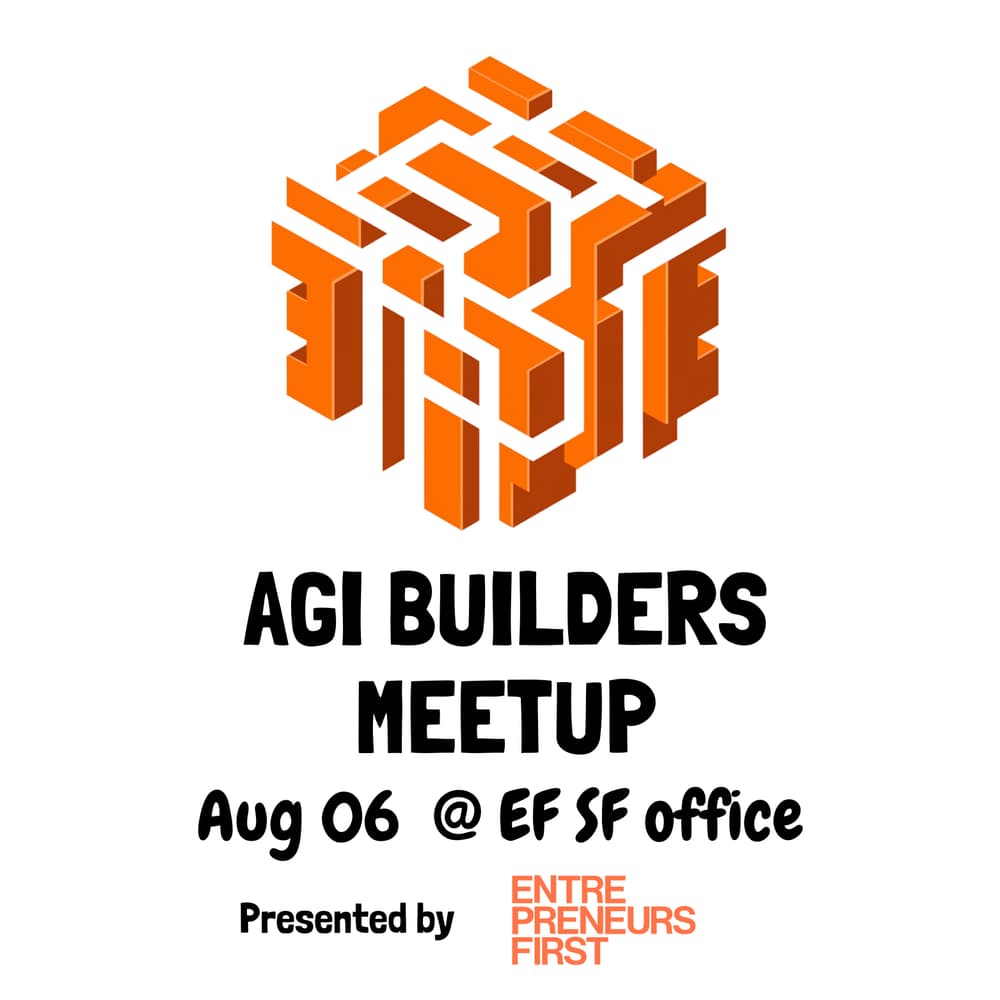 AGI Builders Meetup SF w/ Entrepreneurs First