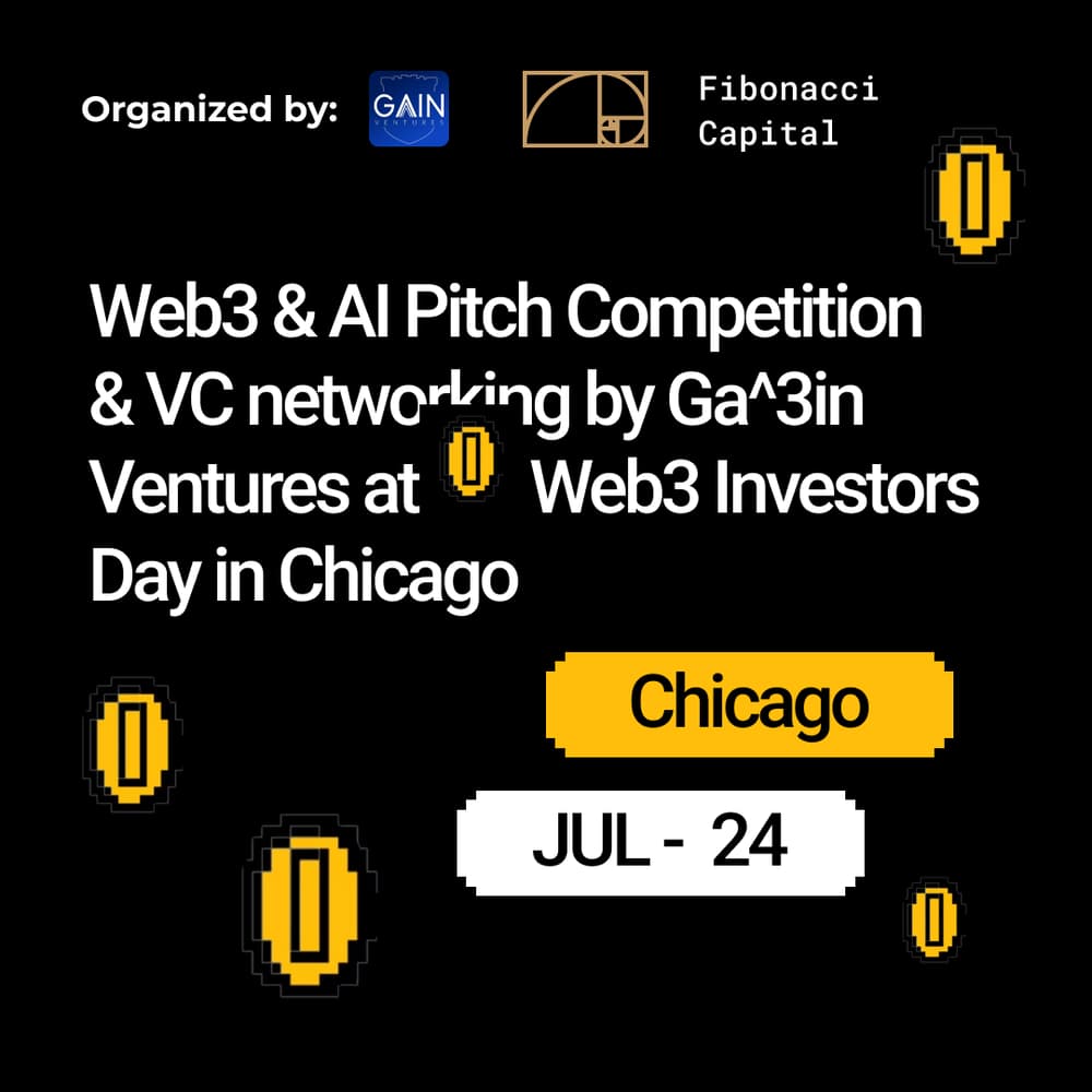 Web3 & AI Pitch Competition & VC networking by Ga^3in Ventures x Fibonacci Capital at Web3 Investors Day in Chicago