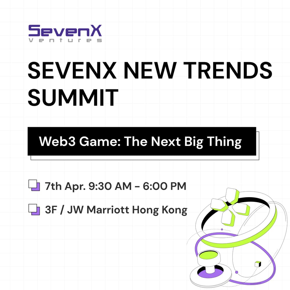 SevenX New Trends Summit｜Web3 Game: The Next Big Thing · Luma