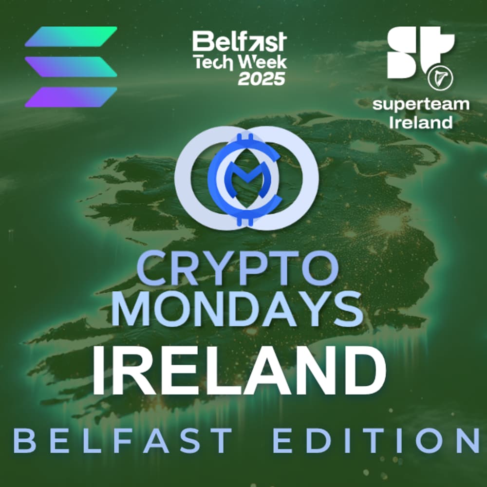 Building our Onchain Future: CryptoMondays Belfast powered by Solana  Superteam Ireland · Luma