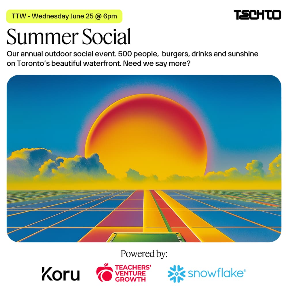 TechTO Summer Social - Hosted by Koru,Teachers' Venture Growth & Snowflake