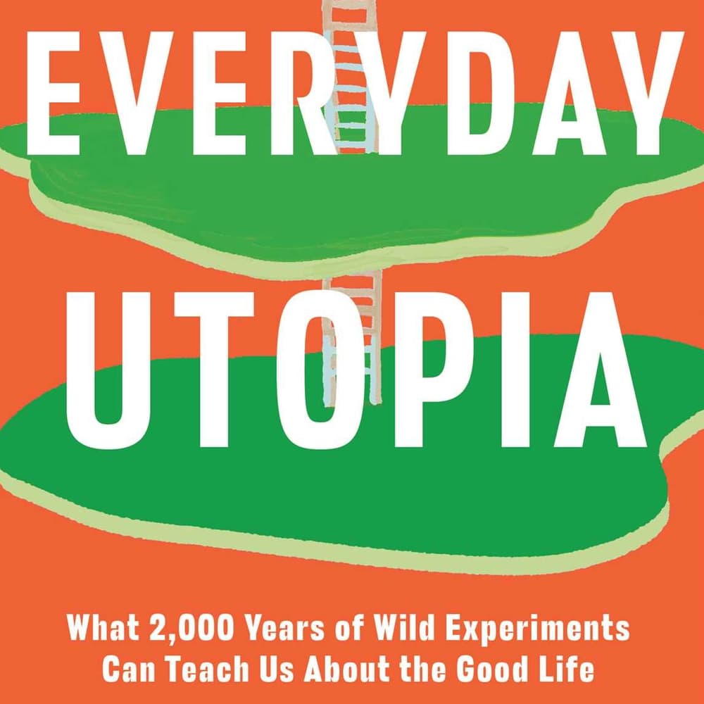 Utopia Book Club, No. 2: Everyday Utopia by Kristen Ghodsee