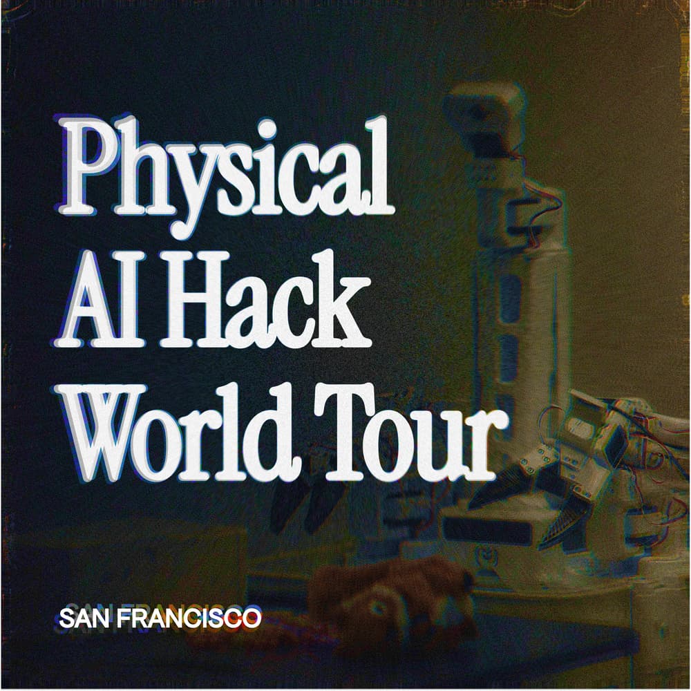 Physical AI Hack World Tour — SF
