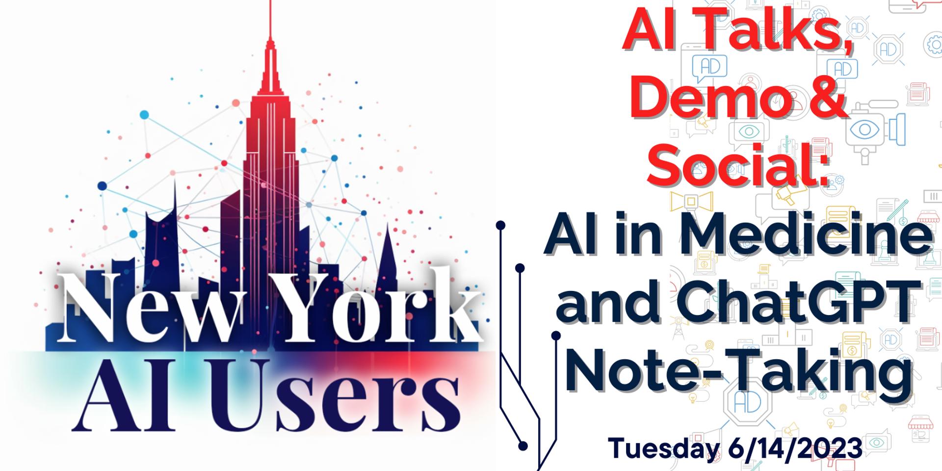 Cover Image for New York AI Users - AI Talks, Demo & Social: AI in Medicine and ChatGPT Note-Taking