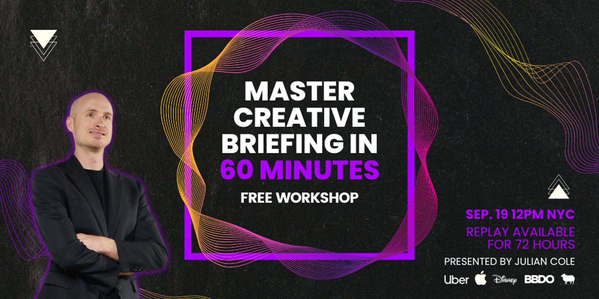 Cover Image for Master Creative Briefing In 60 Minutes | FREE Workshop By Julian Cole