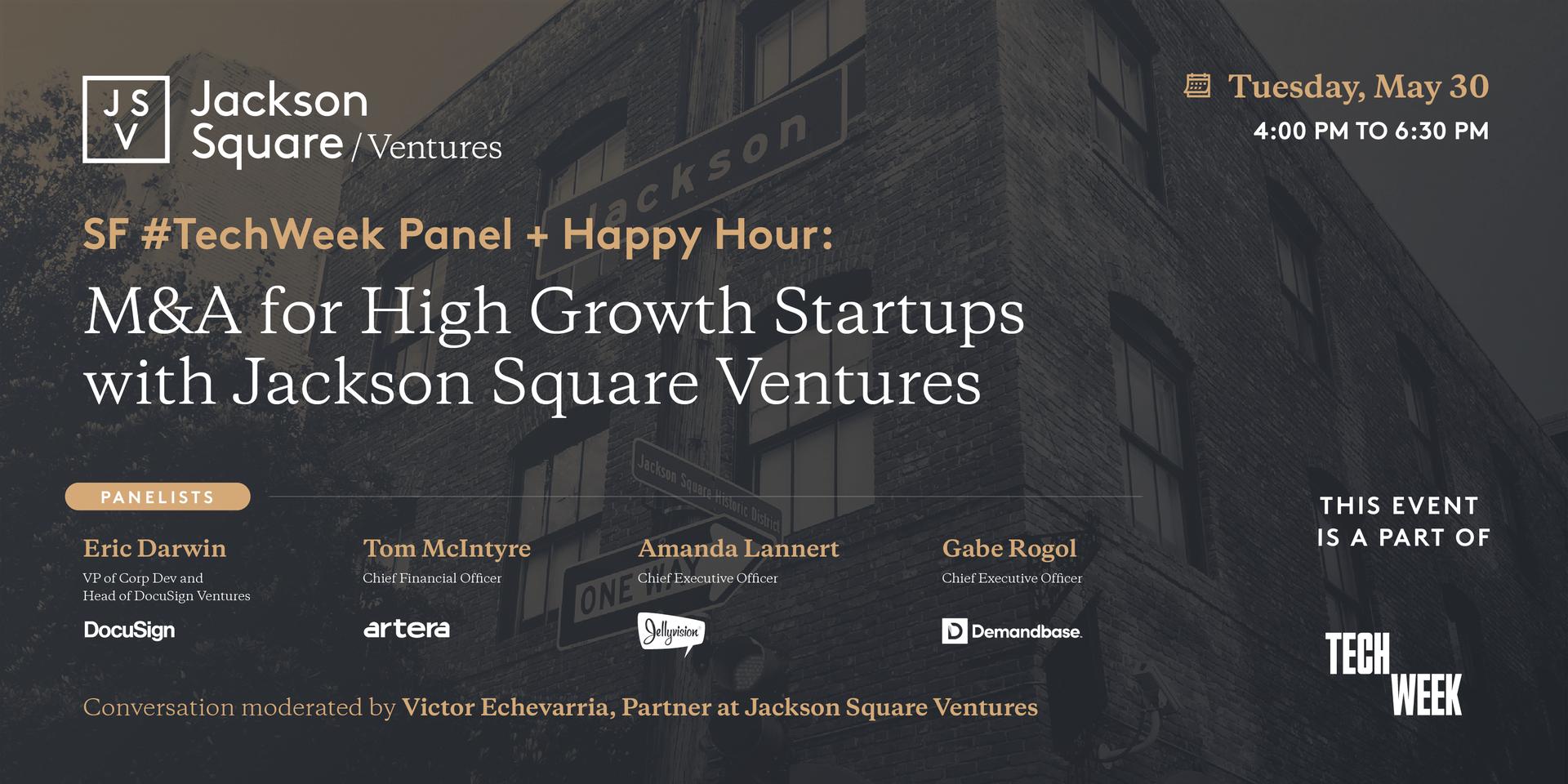 Cover Image for SF #TechWeek Panel + Happy Hour: M&A for High Growth Startups with Jackson Square Ventures