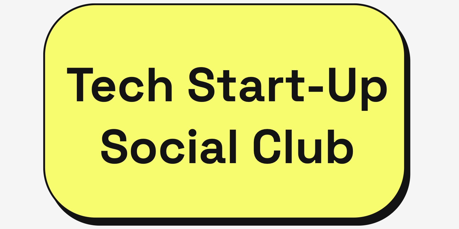 Cover Image for Tech Start Up Social Club (Founder/CEO only event)