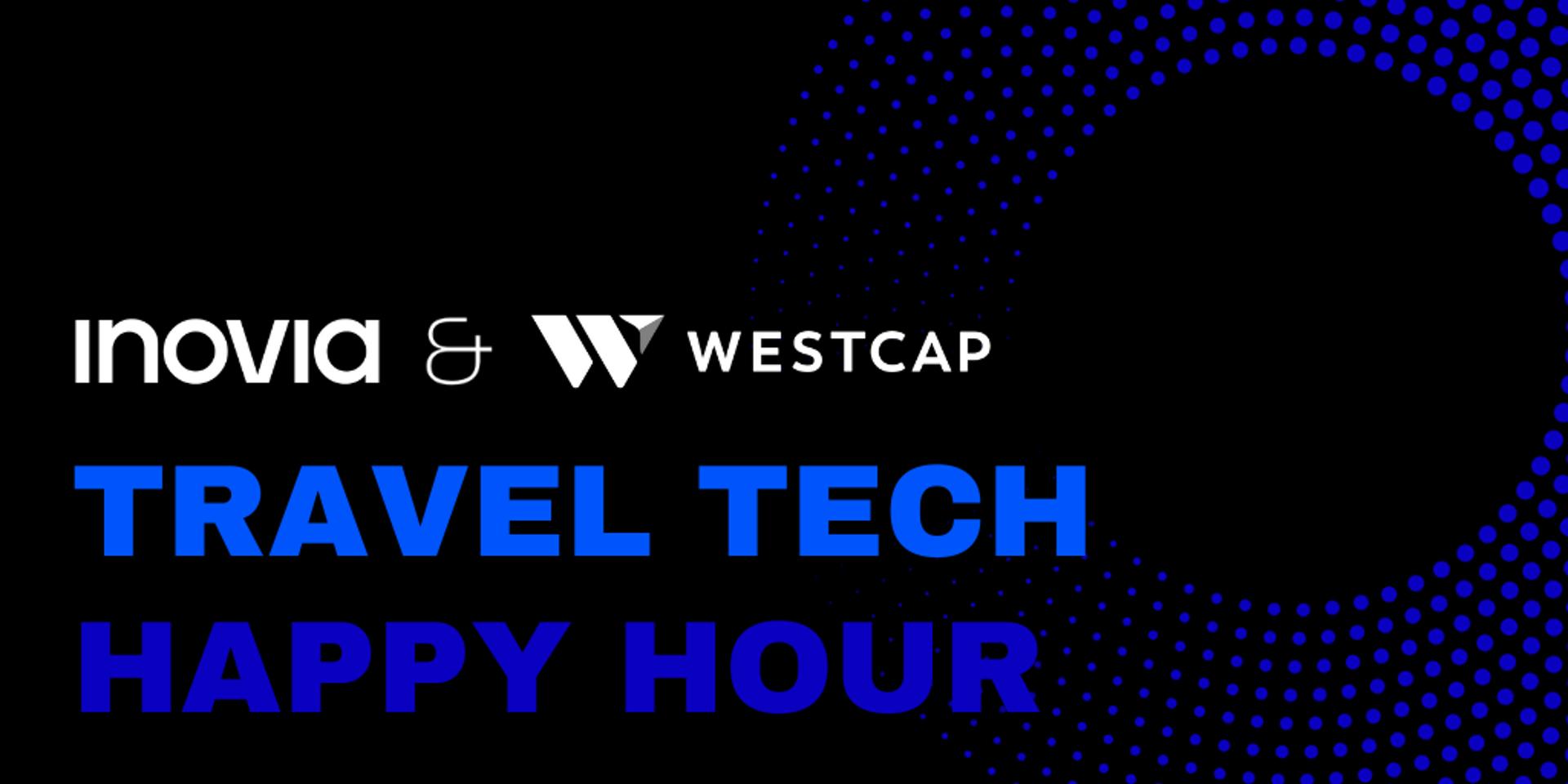 Cover Image for Inovia & WestCap Travel Tech Happy Hour