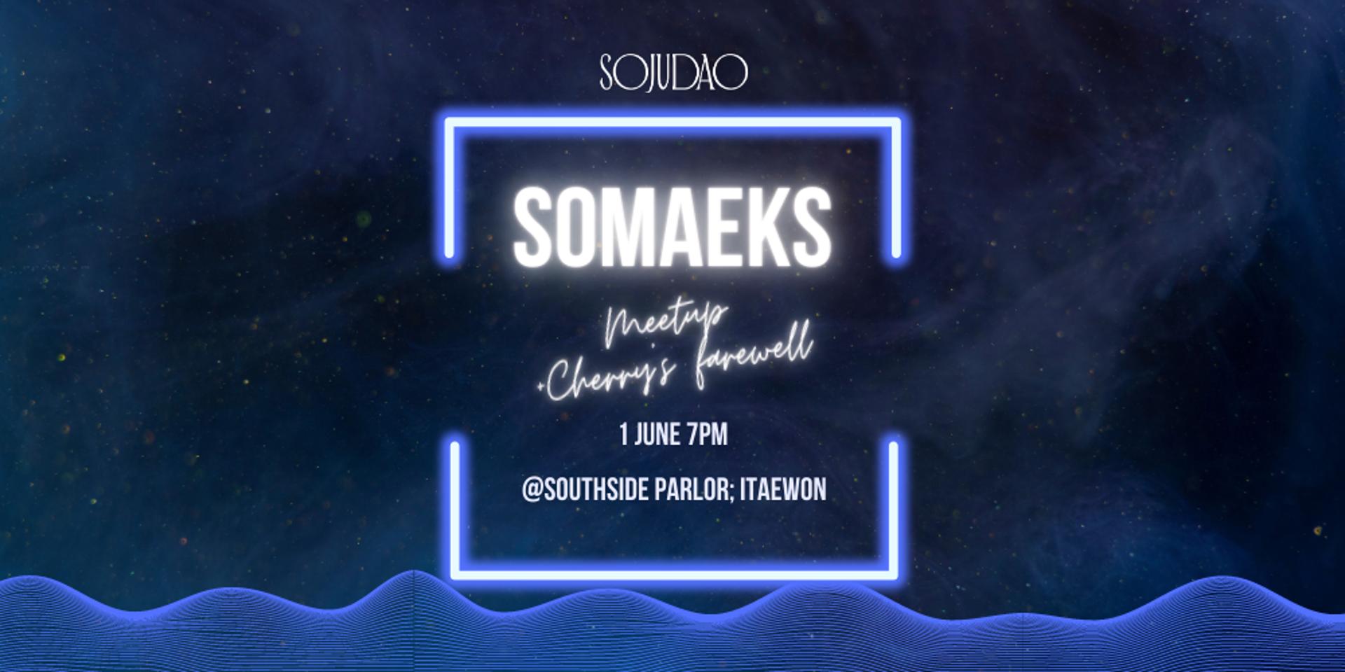 Cover Image for SoMaeks Meet-Up: Cherry's Farewell 😢