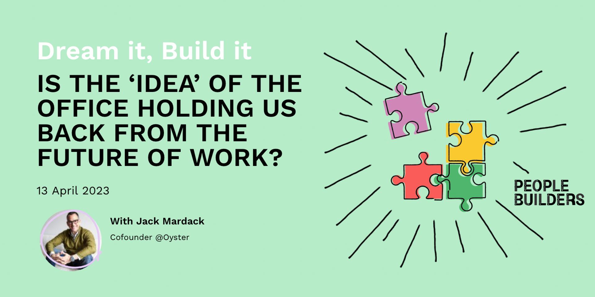 Cover Image for Is the 'Idea' of the Office Holding Us Back from the Future of Work?