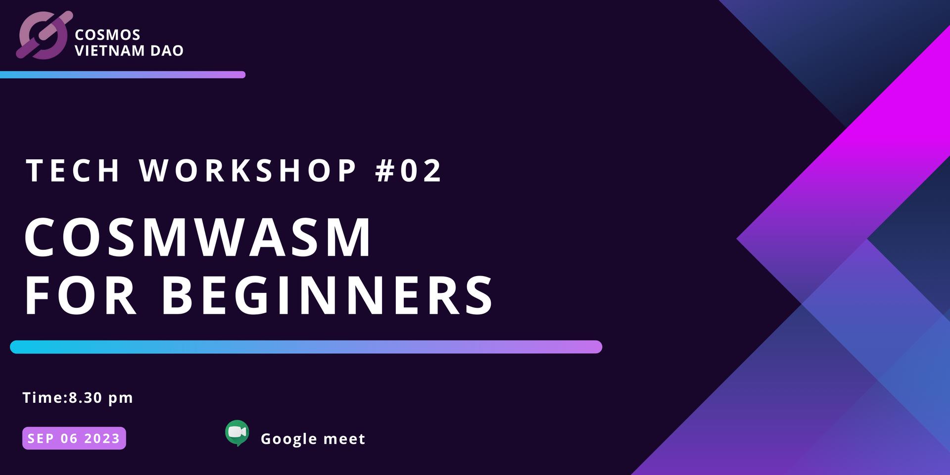 Cover Image for [TECH WORKSHOP #2] [online] CosmWasm for Beginners