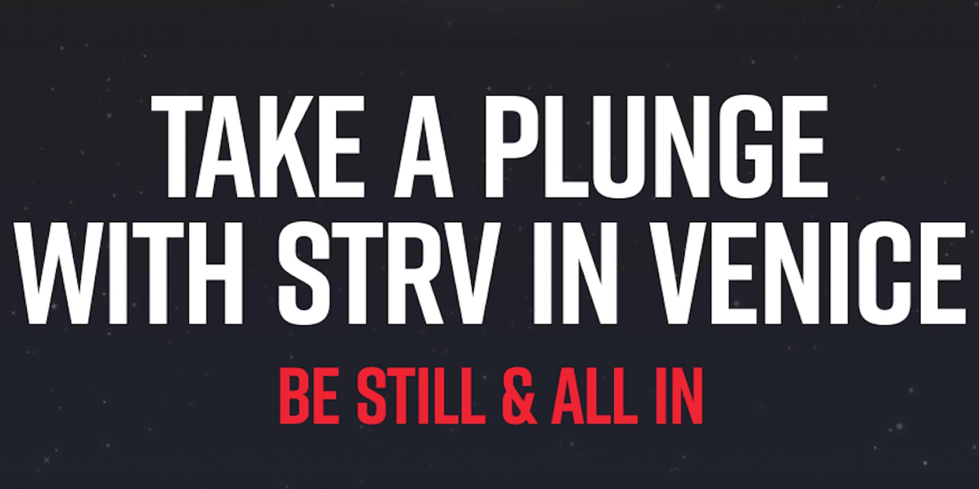 Cover Image for TAKE A PLUNGE WITH STRV IN VENICE