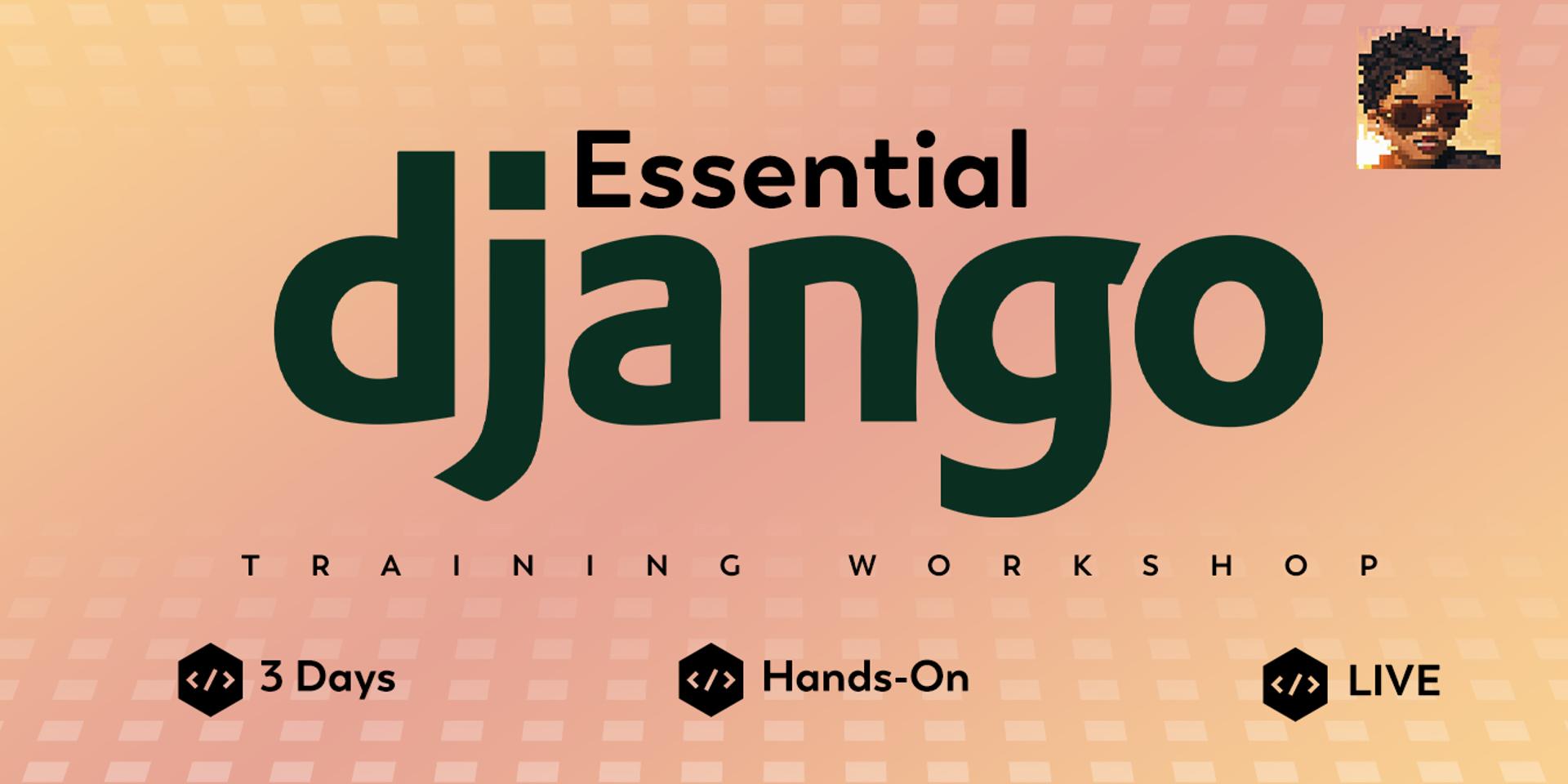 Cover Image for Essential Django Training Workshop : Hands-On!
