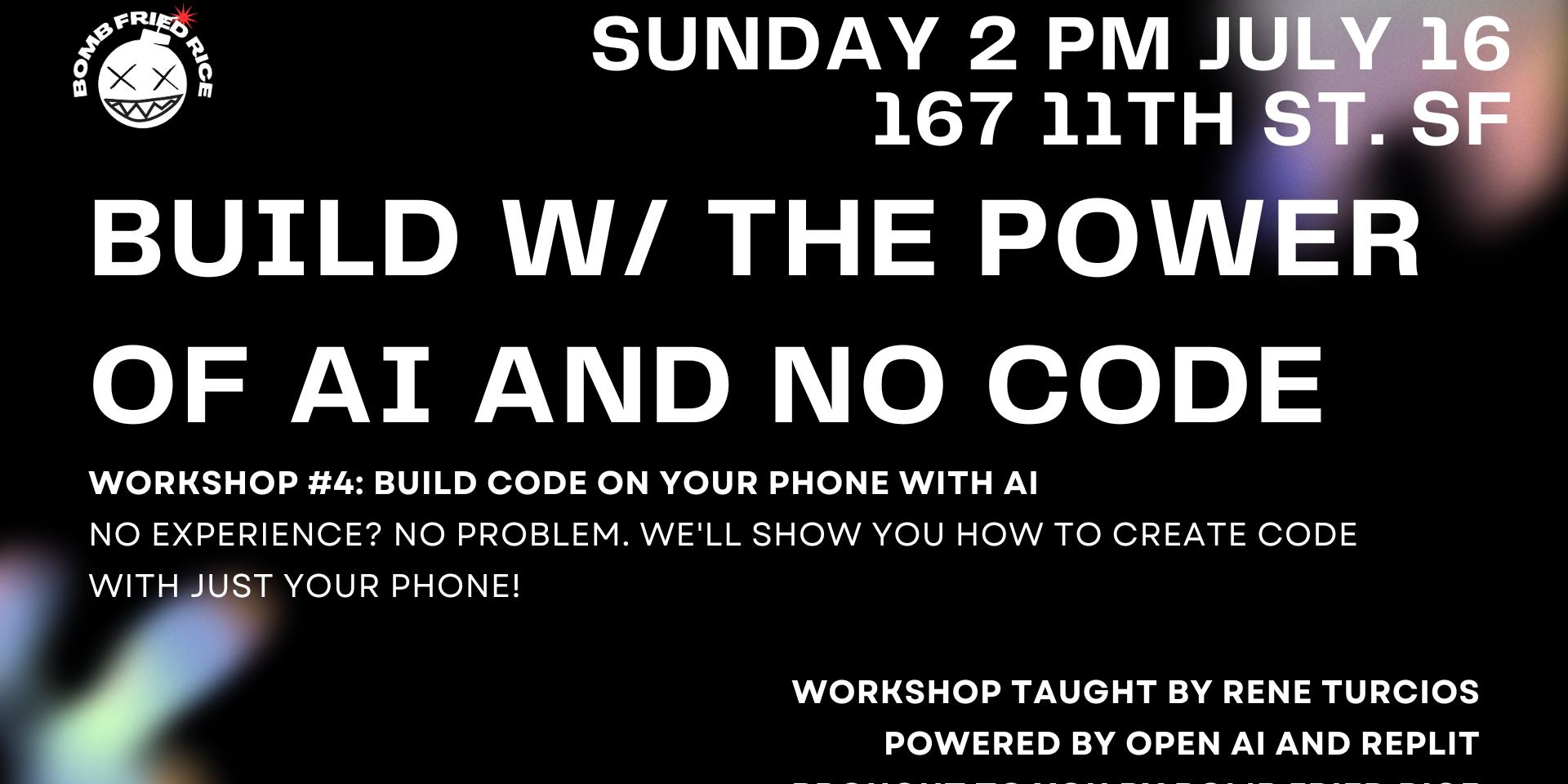 Cover Image for Build w/ the Power of No Code and AI Workshop #4: Build Code on your Phone with AI