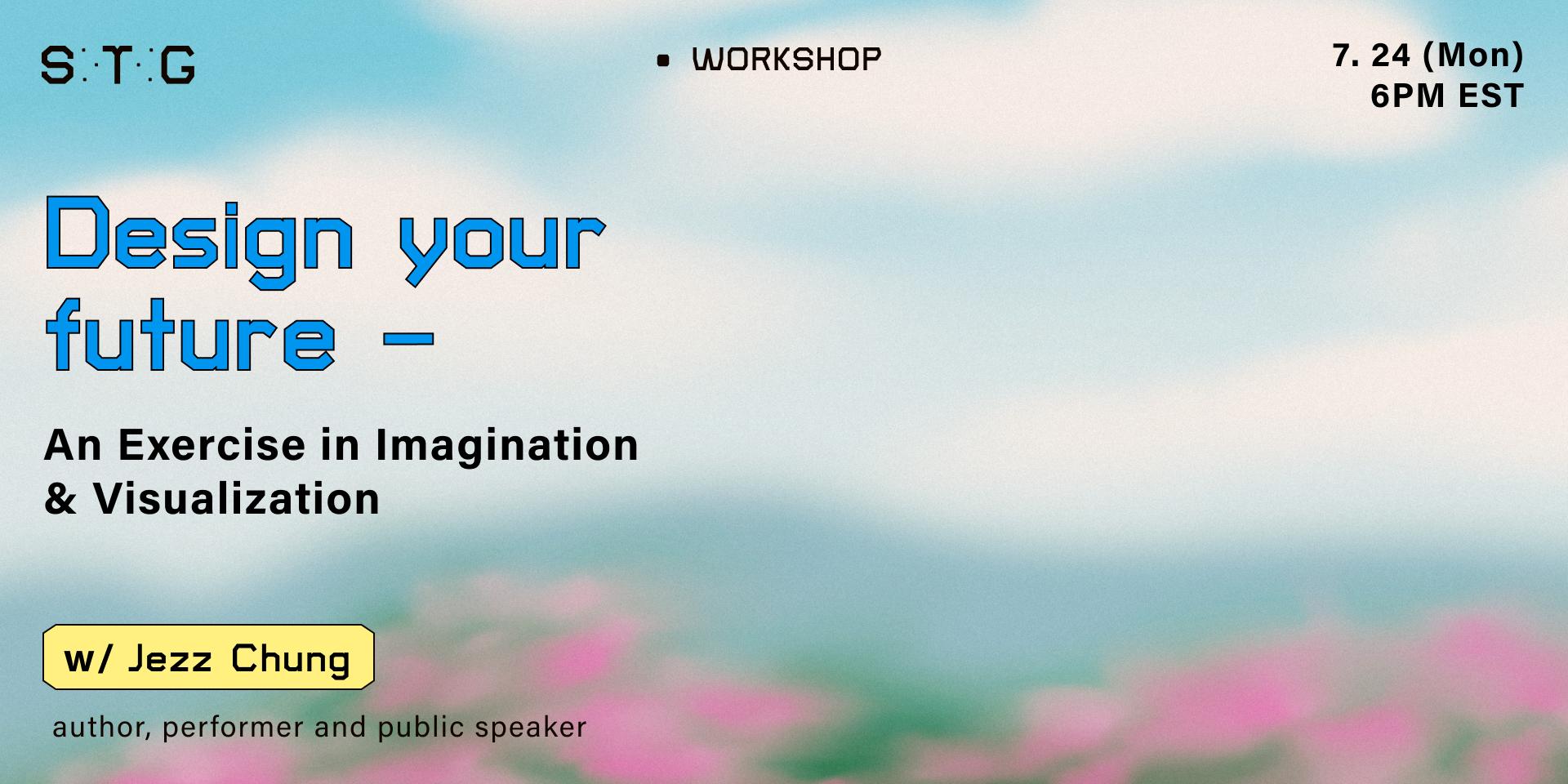 Cover Image for Design Your Future w/ Jezz Chung