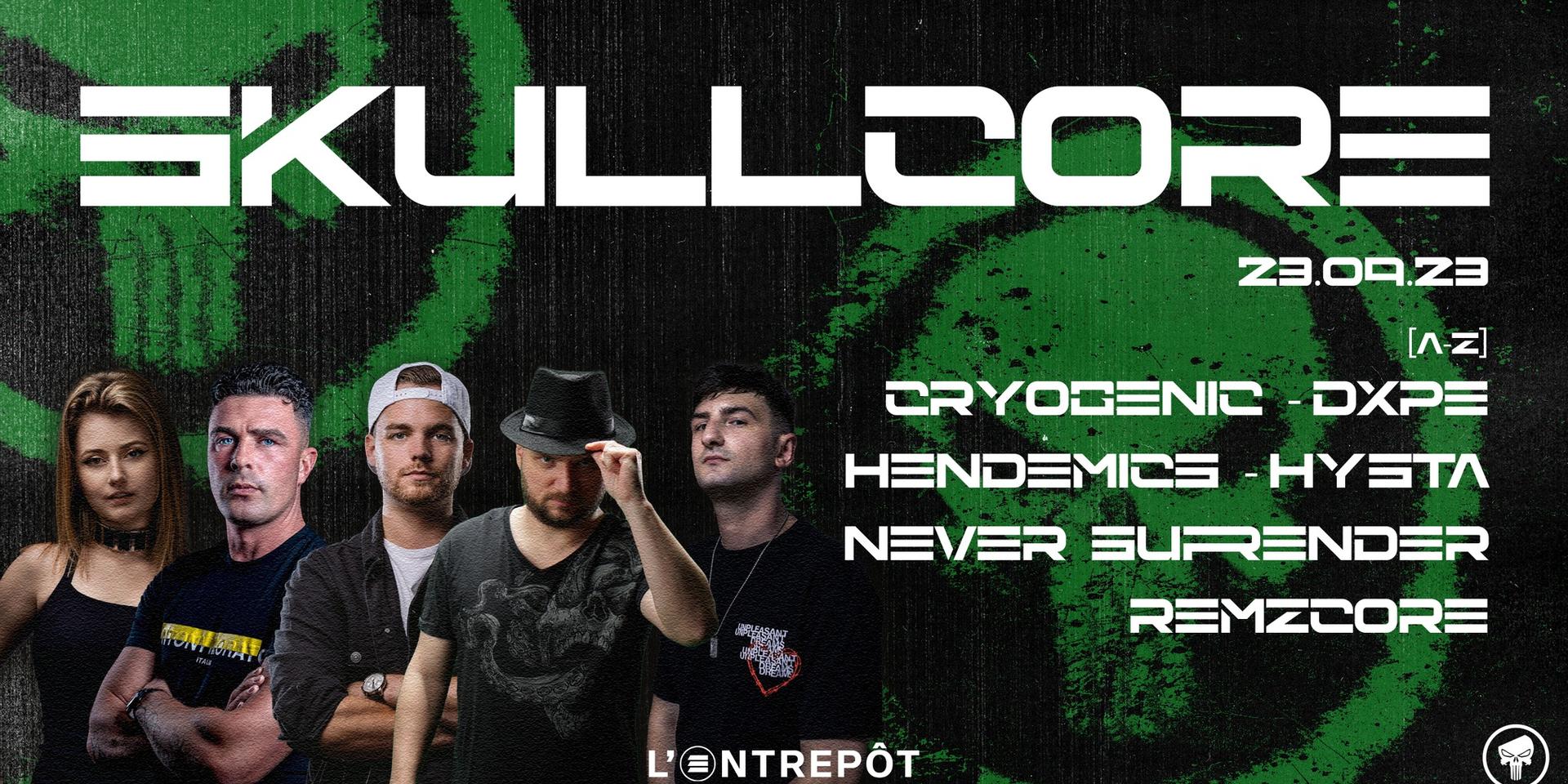 Cover Image for SKULLCORE w/ CRYOGENIC / DXPE / HYSTA / NEVER SURRENDER / REMZCO